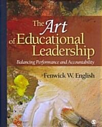 The Art of Educational Leadership: Balancing Performance and Accountability (Paperback)