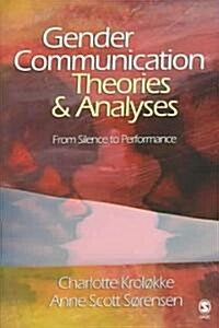 Gender Communication Theories and Analyses: From Silence to Performance (Paperback)