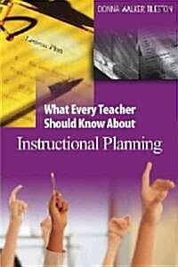 What Every Teacher Should Know about Instructional Planning (Paperback)