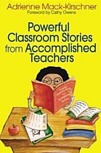 Powerful Classroom Stories from Accomplished Teachers (Paperback)