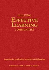 Building Effective Learning Communities: Strategies for Leadership, Learning, & Collaboration (Hardcover)