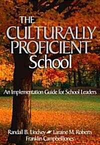 The Culturally Proficient School: An Implementation Guide for School Leaders (Paperback)