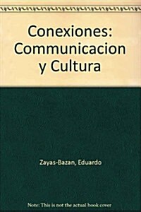 Conexiones: Communicacion y Cultura (Paperback, 2)