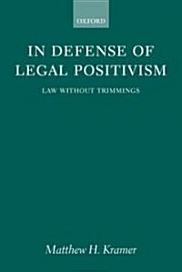In Defense of Legal Positivism : Law without Trimmings (Paperback)