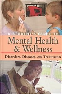 A Students Guide to Mental Health & Wellness [4 Volumes] (Hardcover)