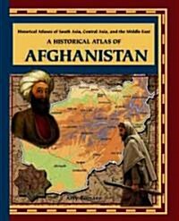 A Historical Atlas of Afghanistan (Library Binding)