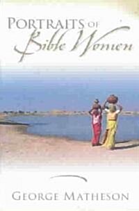 Portraits of Bible Women (Paperback)