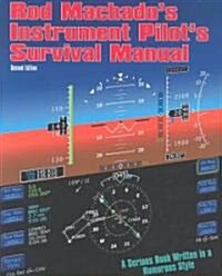 Rod Machados Instrument Pilots Survival Manual (Paperback, 2nd)