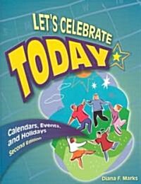 Lets Celebrate Today: Calendars, Events, and Holidays (Paperback, 2, Revised)