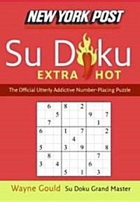 New York Post Extra Hot Su Doku: The Official Utterly Addictive Number-Placing Puzzle (Paperback)