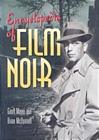 Encyclopedia of Film Noir (Hardcover)