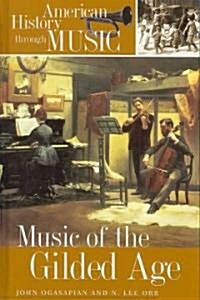 Music of the Gilded Age (Hardcover)