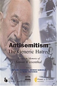 Antisemitism - The Generic Hatred : Essays in Memory of Simon Wiesenthal (Paperback)