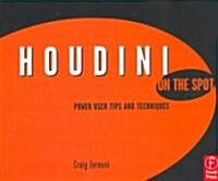 Houdini On the Spot : Time-Saving Tips and Shortcuts from the Pros (Paperback)
