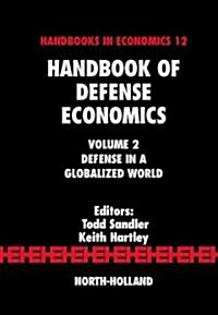 Handbook of Defense Economics: Defense in a Globalized World (Hardcover)