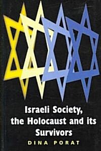 Israeli Society, the Holocaust and Its Survivors (Paperback)