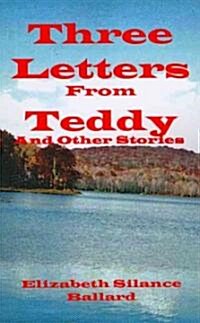 Three Letters from Teddy and Other Stories (Paperback)