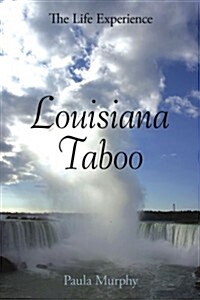 Louisiana Taboo: The Life Experience (Paperback)