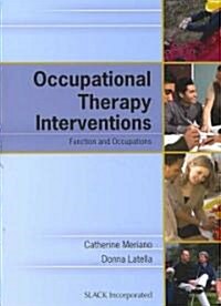 Occupational Therapy Interventions: Function and Occupations (Paperback)