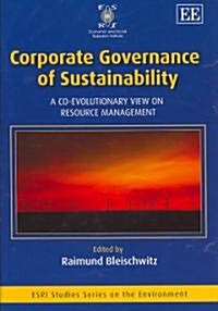 Corporate Governance of Sustainability : A Co-Evolutionary View on Resource Management (Hardcover)