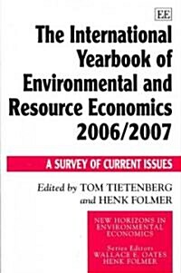 The International Yearbook of Environmental and Resource Economics 2006/2007 : A Survey of Current Issues (Paperback)