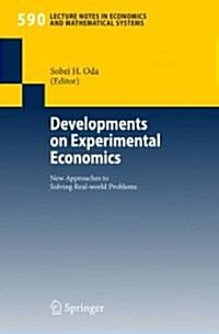 Developments on Experimental Economics: New Approaches to Solving Real-World Problems (Paperback, 2007)