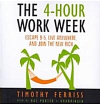 The 4-Hour Work Week: Escape 9-5, Live Anywhere, and Join the New Rich (Audio CD)