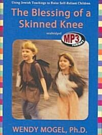 The Blessing of a Skinned Knee: Using Jewish Teachings to Raise Self-Reliant Children (MP3 CD)