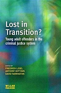 Young Adult Offenders : Lost in Transition? (Hardcover)