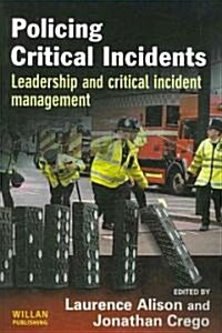 Policing Critical Incidents : Leadership and Critical Incident Management (Paperback)