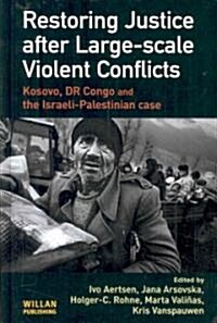 Restoring Justice after Large-scale Violent Conflicts (Hardcover)