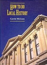 How to Do Local History (Paperback)
