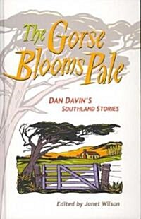 The Gorse Blooms Pale: Dan Davins Southland Stories (Hardcover, 2)