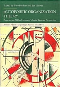 Autopoietic Organization Theory (Paperback)