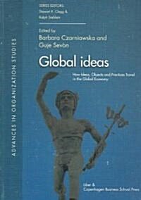 Global Ideas: How Ideas, Objects and Practices Travel in the Global Economy (Paperback)