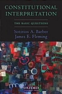 Constitutional Interpretation: The Basic Questions (Hardcover)
