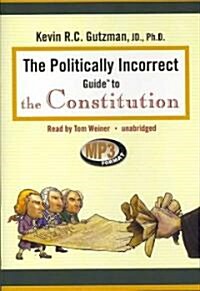 The Politically Incorrect Guide to the Constitution (MP3 CD)