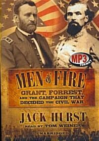 Men of Fire: Grant, Forrest and the Campaign That Decided the Civil War (MP3 CD)