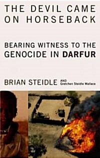 The Devil Came on Horseback: Bearing Witness to the Genocide in Darfur (Audio CD)