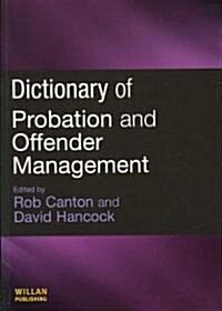 Dictionary of Probation and Offender Management (Paperback)