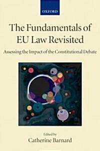 The Fundamentals of EU Law Revisited : Assessing the Impact of the Constitutional Debate (Paperback)