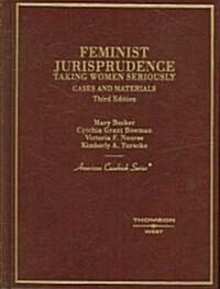 Cases and Materials on Feminist Jurisprudence: Taking Women Seriously (Hardcover, 3rd)