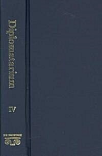 Diplomatarium of the Crusader Kingdom of Valencia: The Registered Charters of Its Conqueror, Jaume I, 1257-1276. IV: Unifying Crusader Valencia, the C (Hardcover)