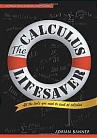 The Calculus Lifesaver: All the Tools You Need to Excel at Calculus (Paperback)