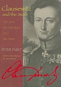 Clausewitz and the State: The Man, His Theories, and His Times (Paperback)