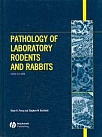 Pathology of Laboratory Rodents and Rabbits (Hardcover, 3)