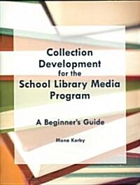 Collection Development for the School Library Media Program (Paperback)