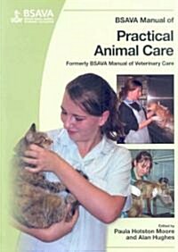 BSAVA Manual of Practical Animal Care (Paperback, 1st)