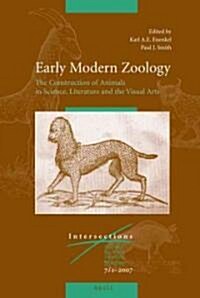 Early Modern Zoology: The Construction of Animals in Science, Literature and the Visual Arts (Set 2 Volumes) (Hardcover)