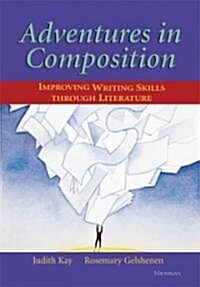 Adventures in Composition: Improving Writing Skills Through Literature (Paperback)